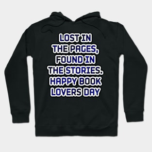 Lost in Stories: Happy Book Lovers Day! Hoodie